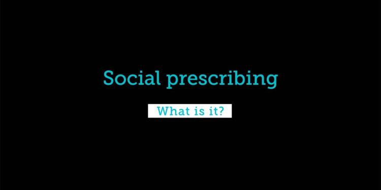 Social prescribing – what is it?
