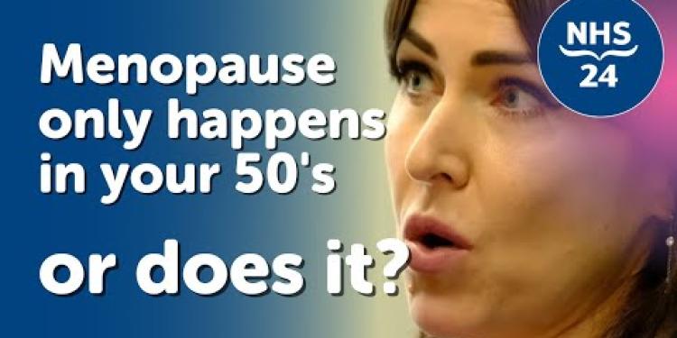 Does Menopause Only Happen in Your 50's?  | NHS 24