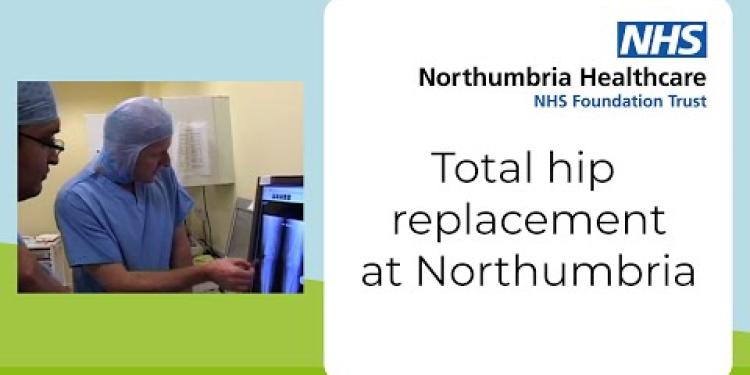 Total hip replacement at Northumbria Healthcare