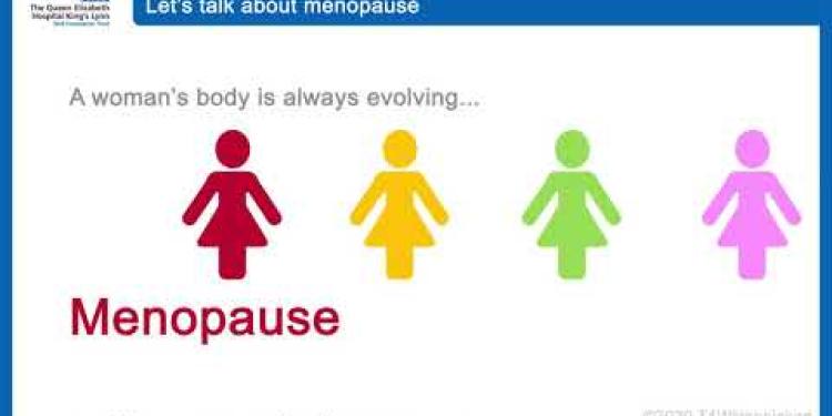 Let's Talk About Menopause - The Queen Elizabeth Hospital King's Lynn NHS Foundation Trust