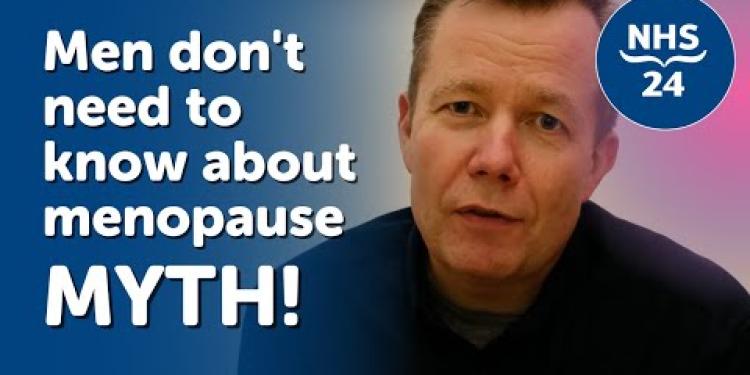 Men Don't Need to Know about Menopause | NHS 24