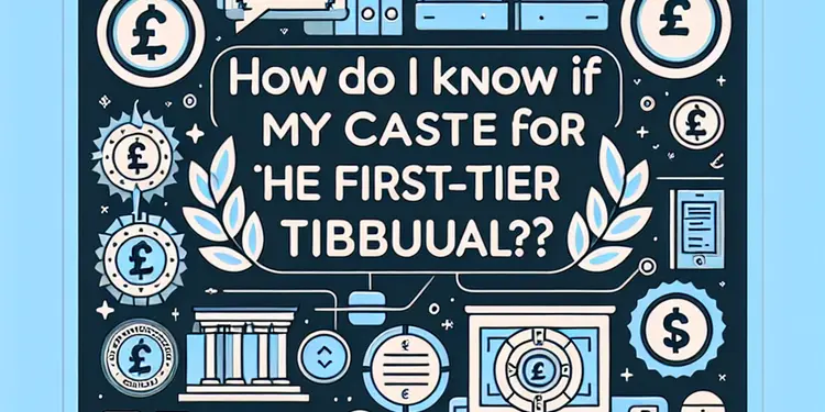 How do I know if my case is eligible for the First-Tier Tribunal?