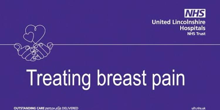 Treating breast pain | United Lincolnshire Hospitals NHS Trust
