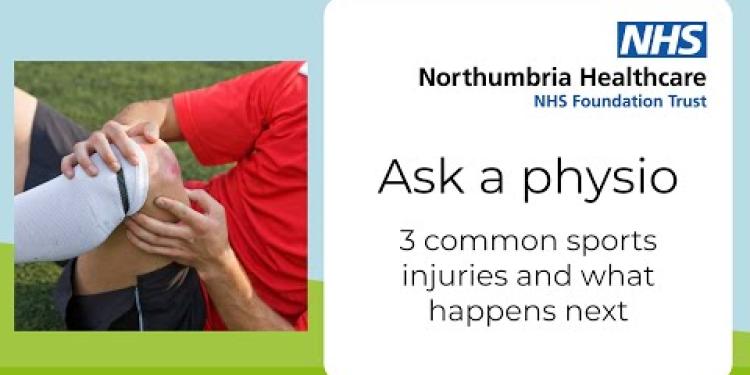 Ask a physio: 3 common sports injuries and what happens next